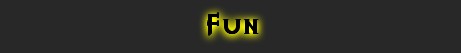 Fun